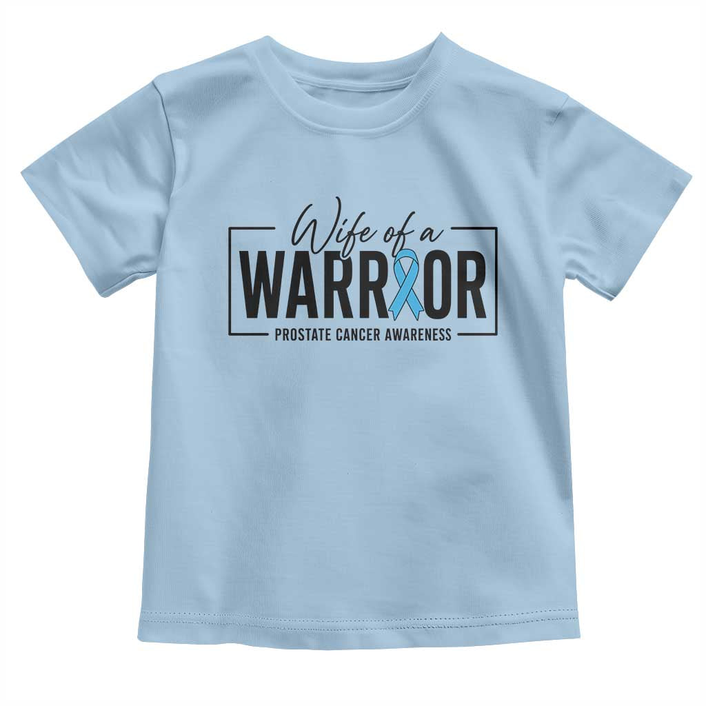 Wife Of A Warrior Prostate Cancer Awareness Toddler T Shirt Blue Ribbon Graphic
