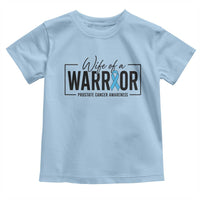 Wife Of A Warrior Prostate Cancer Awareness Toddler T Shirt Blue Ribbon Graphic
