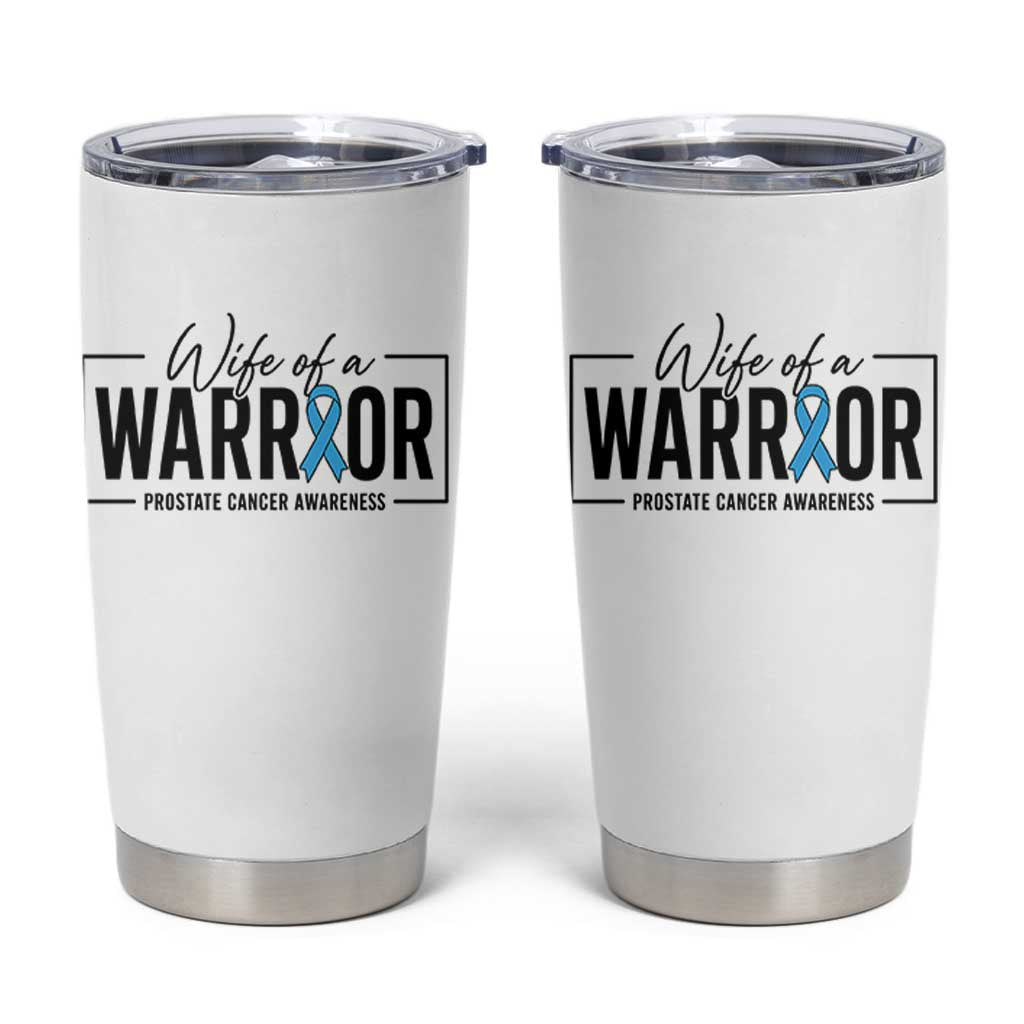 Wife Of A Warrior Prostate Cancer Awareness Tumbler Cup Blue Ribbon Graphic