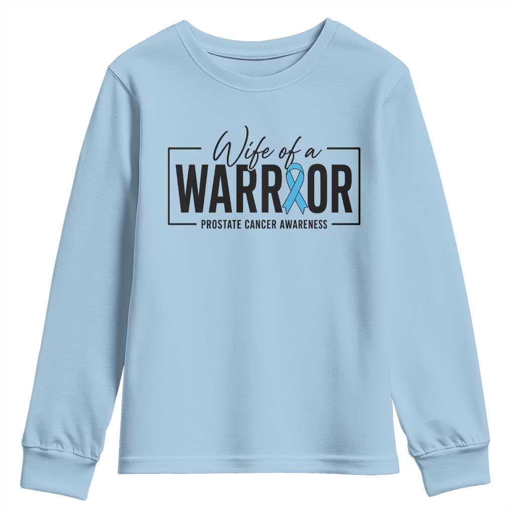 Wife Of A Warrior Prostate Cancer Awareness Youth Sweatshirt Blue Ribbon Graphic