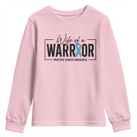 Wife Of A Warrior Prostate Cancer Awareness Youth Sweatshirt Blue Ribbon Graphic