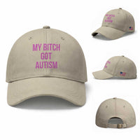 My Bitch Got Autism Baseball Cap Funny Saying Meme