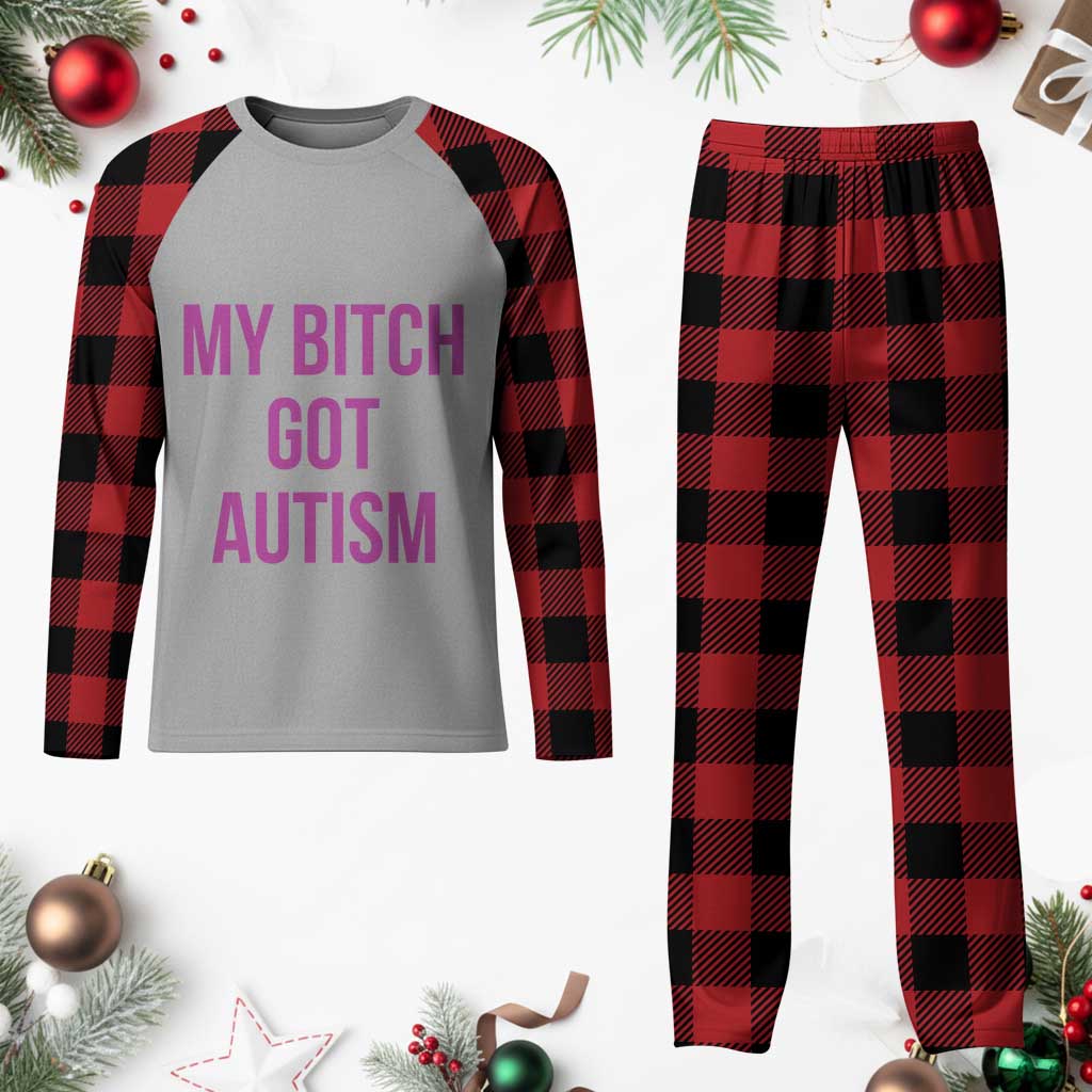 My Bitch Got Autism Plaid Pajama Set Funny Saying Meme