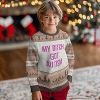 My Bitch Got Autism Ugly Christmas Sweater Funny Saying Meme