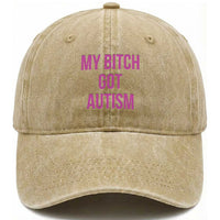 My Bitch Got Autism Washed Cotton Baseball Cap Funny Saying Meme
