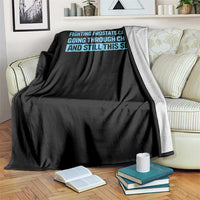 Funny Prostate Cancer Awareness Throw Blanket Going Through Chemo Still This Sexy