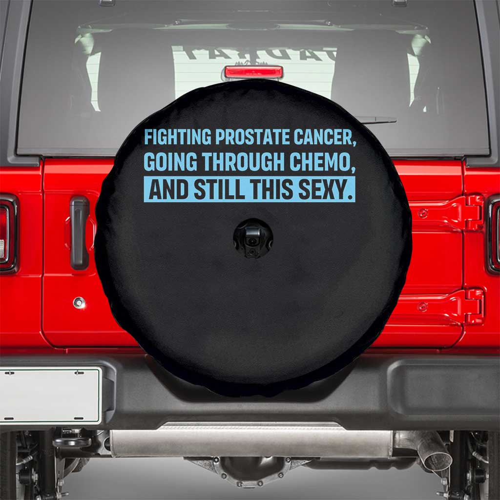 Funny Prostate Cancer Awareness Spare Tire Cover Going Through Chemo Still This Sexy