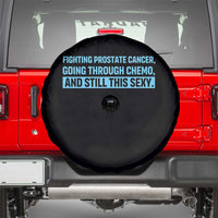 Funny Prostate Cancer Awareness Spare Tire Cover Going Through Chemo Still This Sexy
