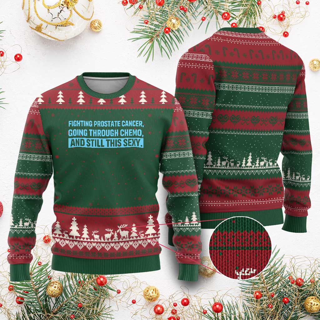Funny Prostate Cancer Awareness Ugly Christmas Sweater Going Through Chemo Still This Sexy