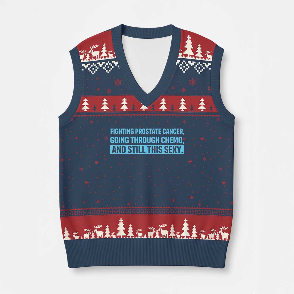 Funny Prostate Cancer Awareness V-Neck Knit Sweater Vest Going Through Chemo Still This Sexy