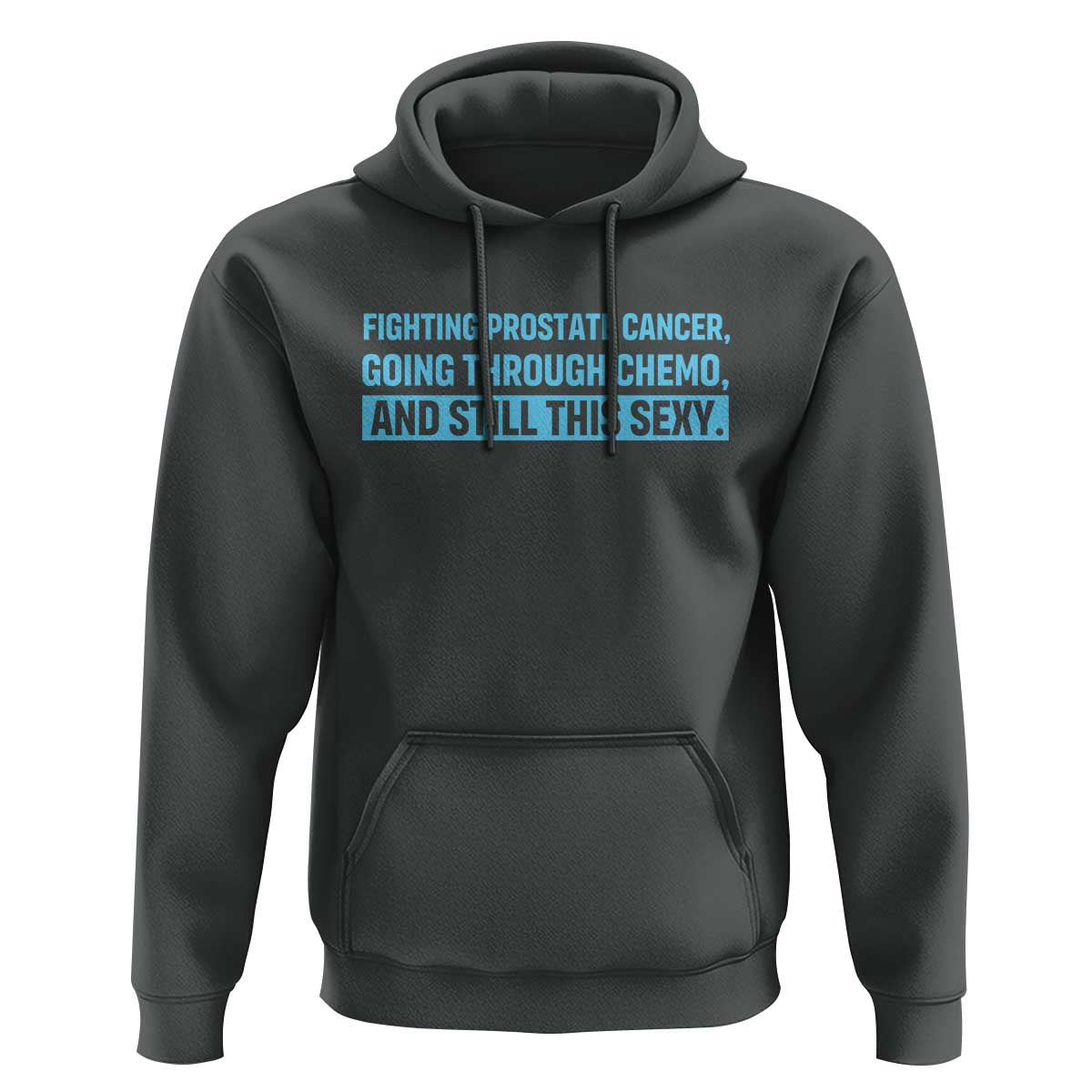 Funny Prostate Cancer Awareness Hoodie Going Through Chemo Still This Sexy