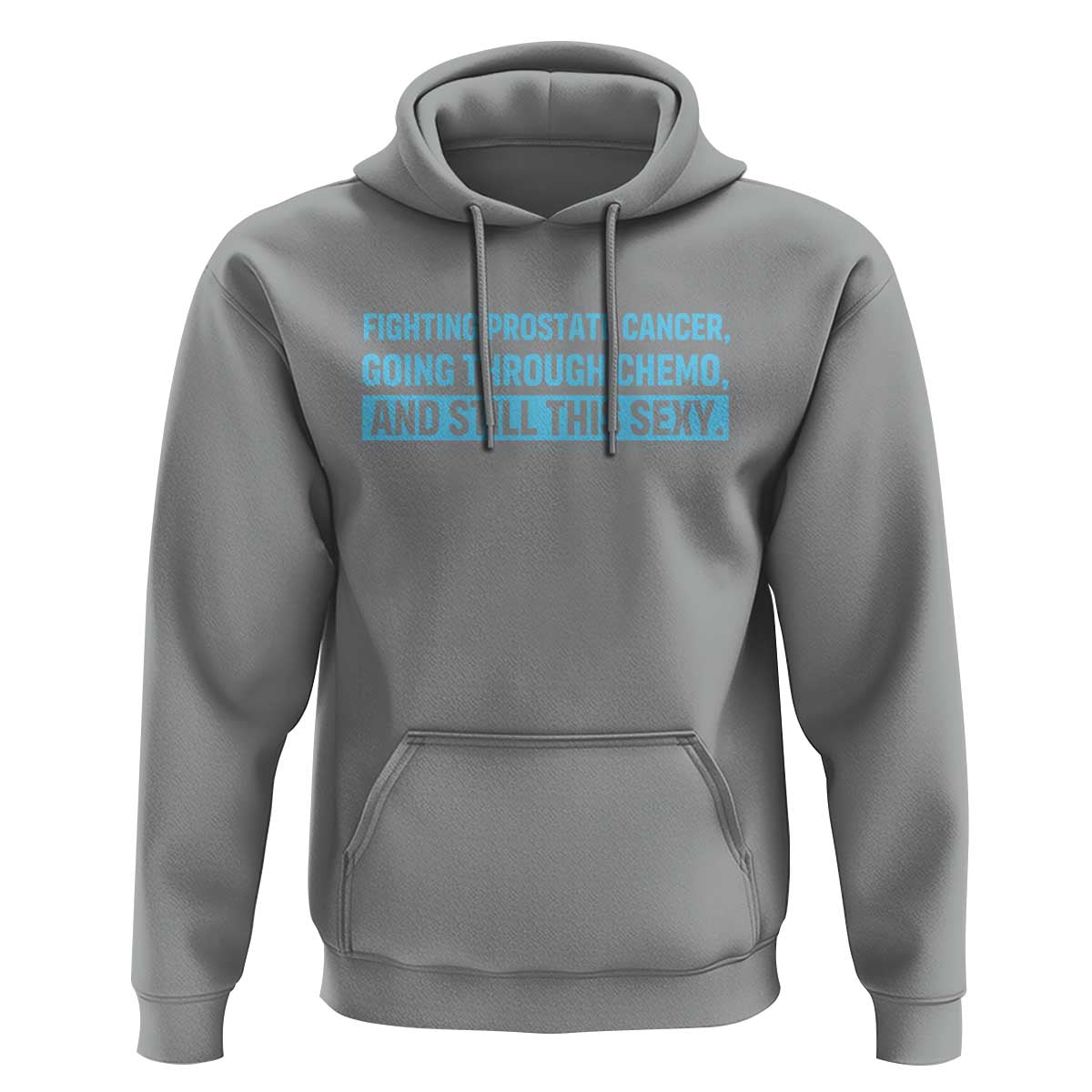Funny Prostate Cancer Awareness Hoodie Going Through Chemo Still This Sexy