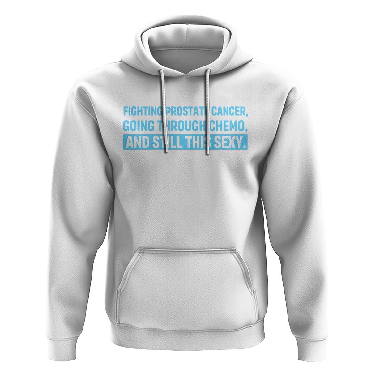 Funny Prostate Cancer Awareness Hoodie Going Through Chemo Still This Sexy