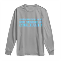 Funny Prostate Cancer Awareness Long Sleeve Shirt Going Through Chemo Still This Sexy