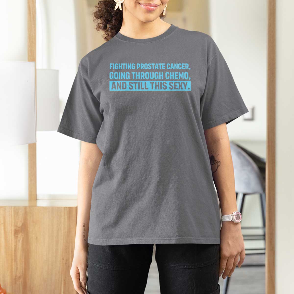 Funny Prostate Cancer Awareness T Shirt For Women Going Through Chemo Still This Sexy