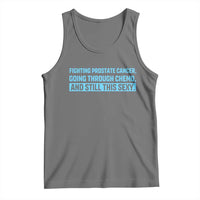 Funny Prostate Cancer Awareness Tank Top Going Through Chemo Still This Sexy