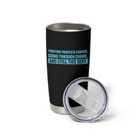 Funny Prostate Cancer Awareness Tumbler Cup Going Through Chemo Still This Sexy