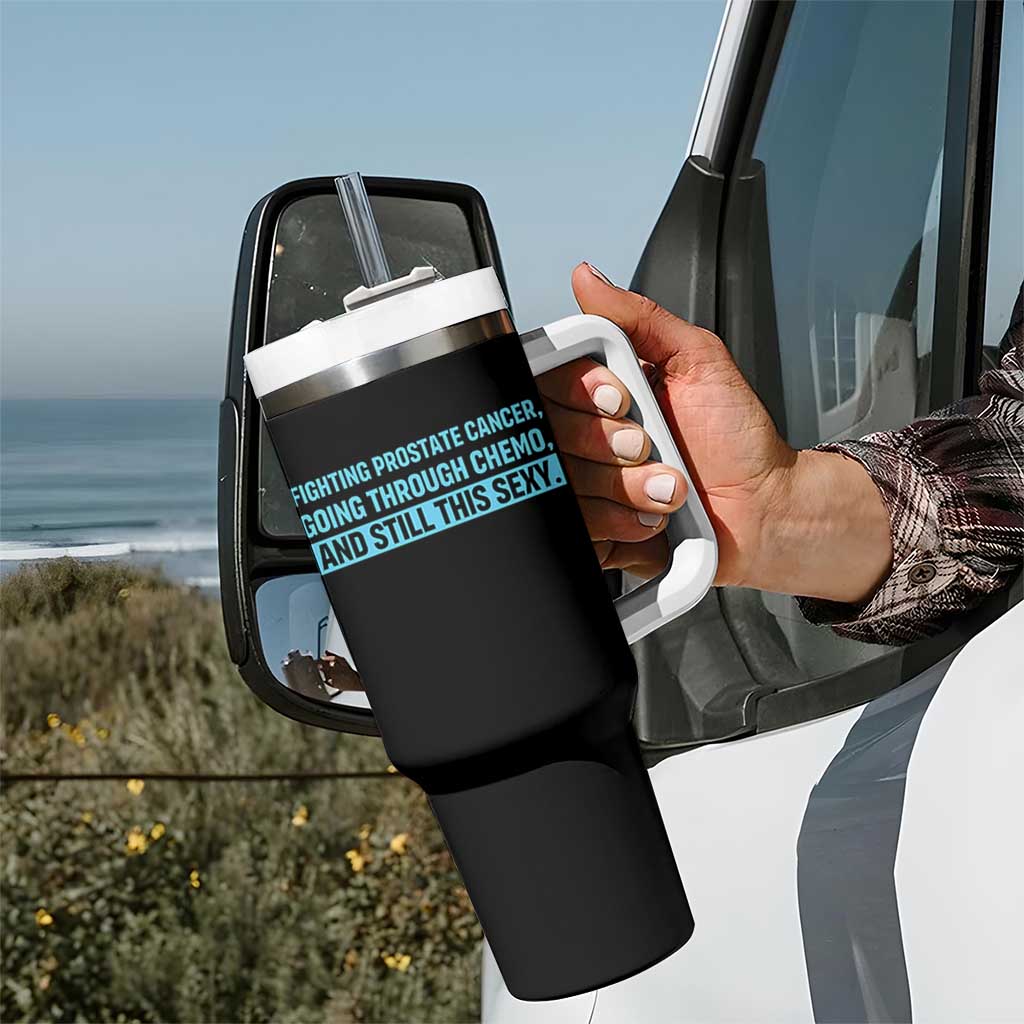 Funny Prostate Cancer Awareness Tumbler With Handle Going Through Chemo Still This Sexy