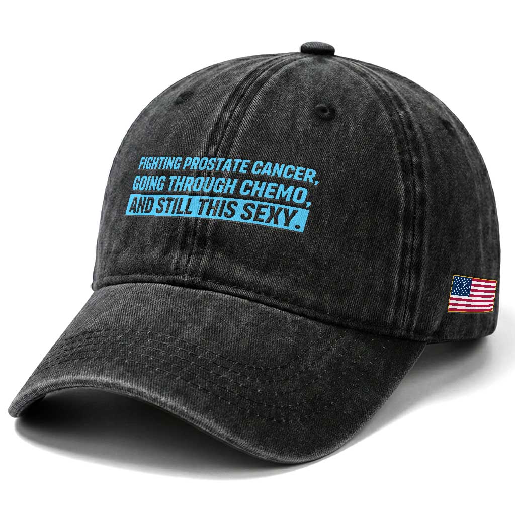 Funny Prostate Cancer Awareness Washed Cotton Baseball Cap Going Through Chemo Still This Sexy