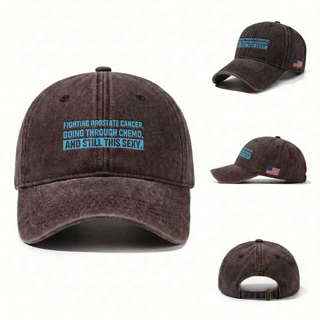 Funny Prostate Cancer Awareness Washed Cotton Baseball Cap Going Through Chemo Still This Sexy