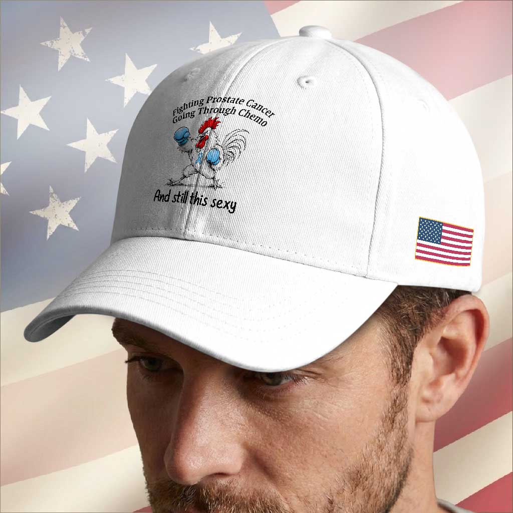 Funny Prostate Cancer Awareness Rooster Graphic Baseball Cap Going Through Chemo Still This Sexy