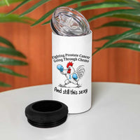 Funny Prostate Cancer Awareness Rooster Graphic 4 in 1 Can Cooler Tumbler Going Through Chemo Still This Sexy