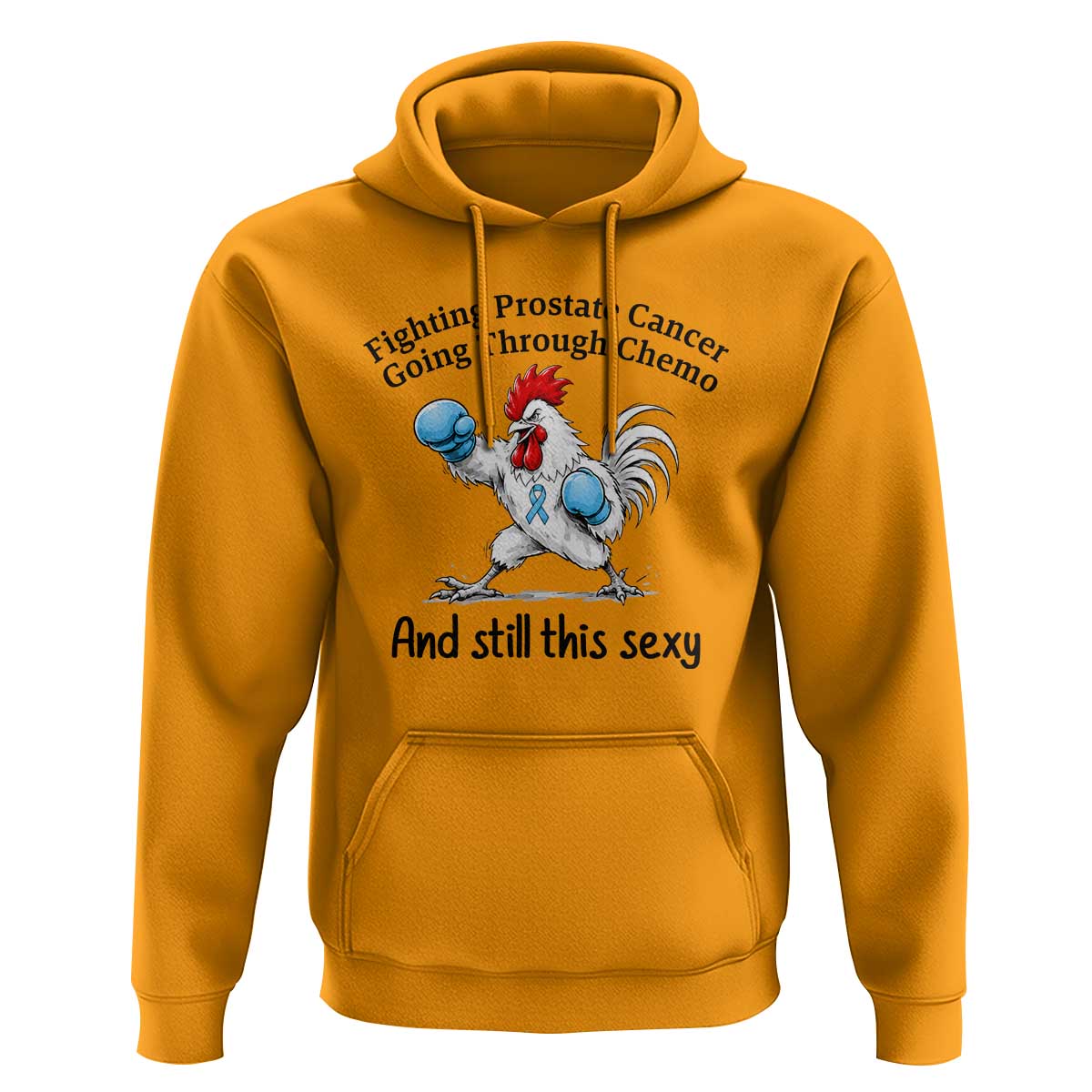 Funny Prostate Cancer Awareness Rooster Graphic Hoodie Going Through Chemo Still This Sexy