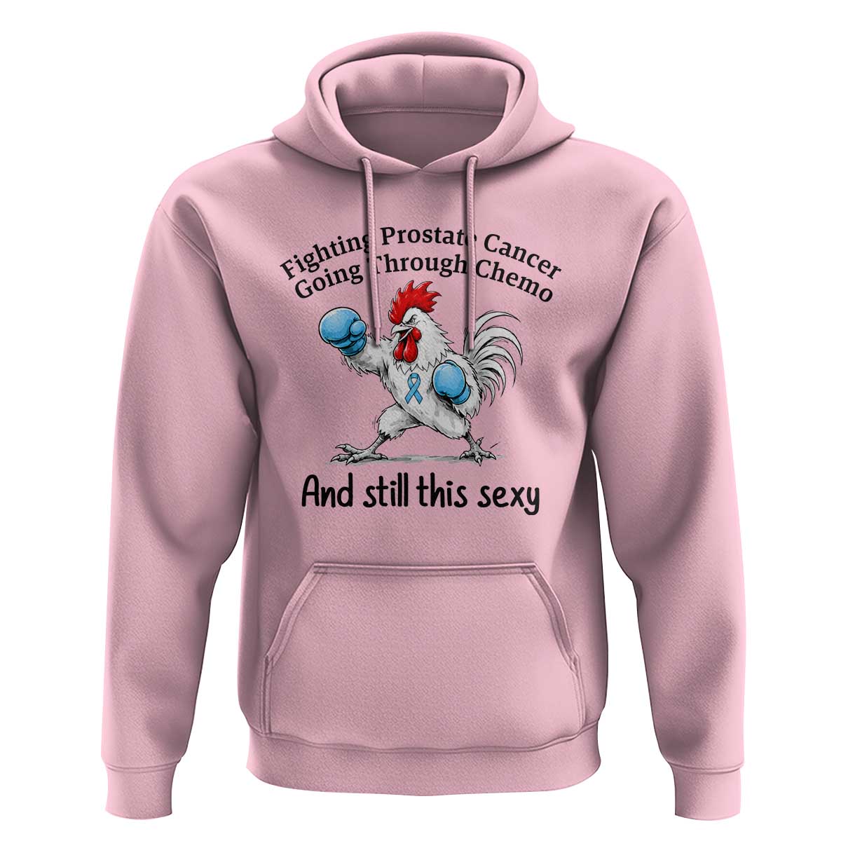 Funny Prostate Cancer Awareness Rooster Graphic Hoodie Going Through Chemo Still This Sexy