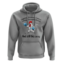Funny Prostate Cancer Awareness Rooster Graphic Hoodie Going Through Chemo Still This Sexy