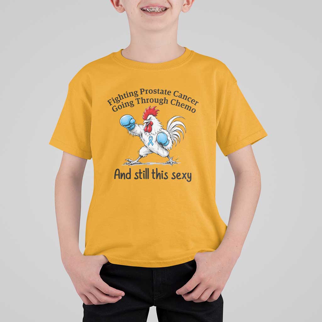 Funny Prostate Cancer Awareness Rooster Graphic T Shirt For Kid Going Through Chemo Still This Sexy