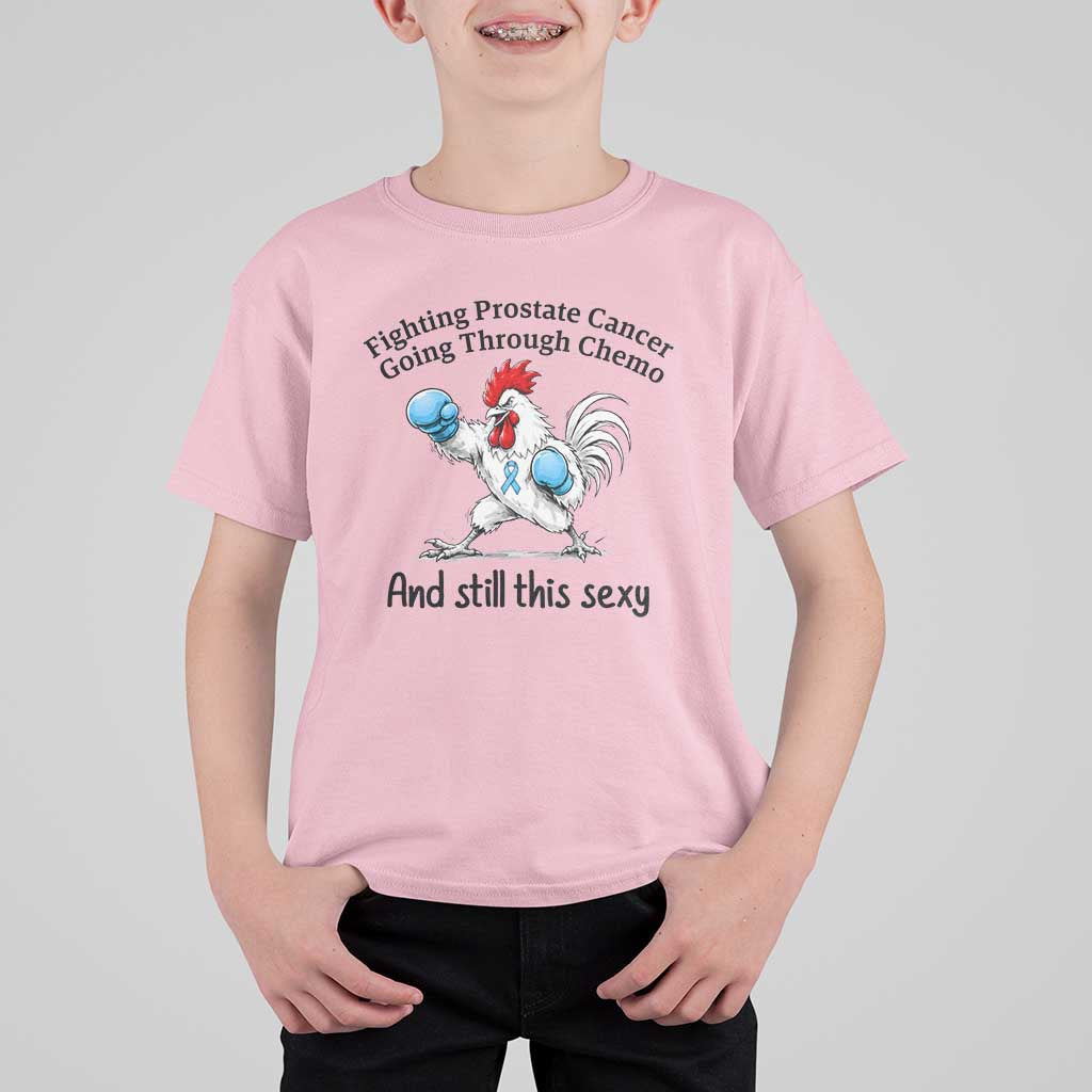 Funny Prostate Cancer Awareness Rooster Graphic T Shirt For Kid Going Through Chemo Still This Sexy