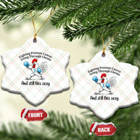 Funny Prostate Cancer Awareness Rooster Graphic Ceramic Ornament Going Through Chemo Still This Sexy