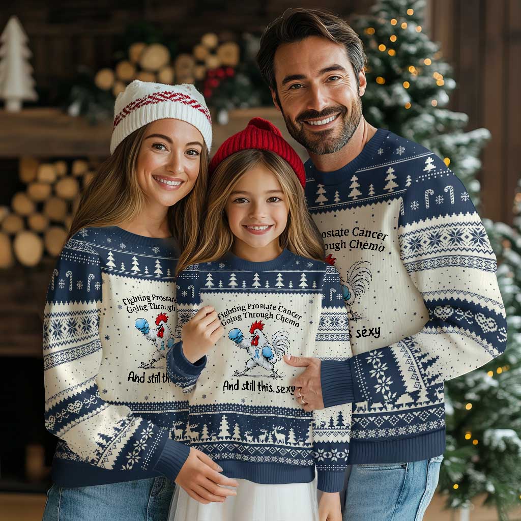 Funny Prostate Cancer Awareness Rooster Graphic Ugly Christmas Sweater Going Through Chemo Still This Sexy