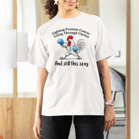 Funny Prostate Cancer Awareness Rooster Graphic T Shirt For Women Going Through Chemo Still This Sexy