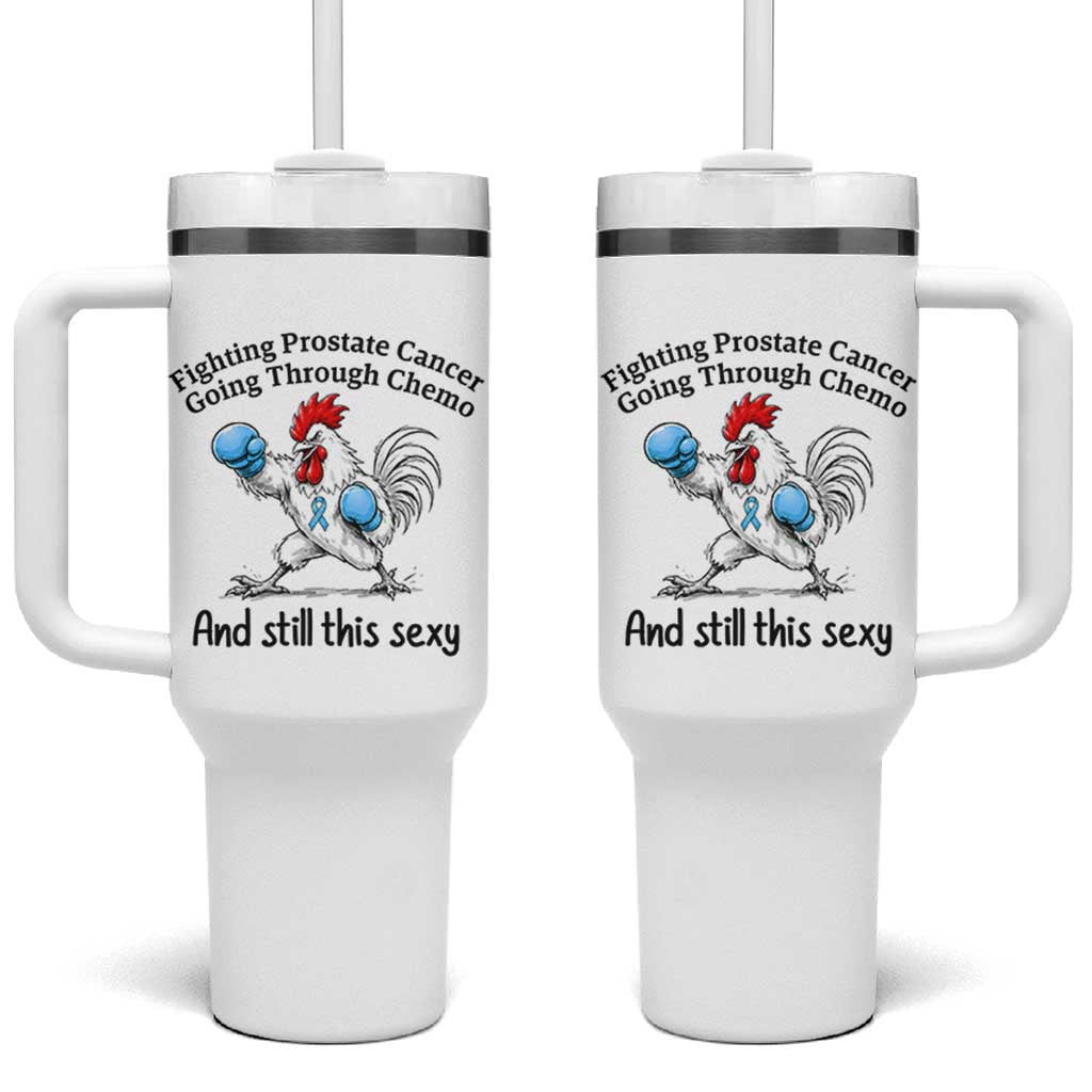 Funny Prostate Cancer Awareness Rooster Graphic Tumbler With Handle Going Through Chemo Still This Sexy