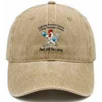 Funny Prostate Cancer Awareness Rooster Graphic Washed Cotton Baseball Cap Going Through Chemo Still This Sexy