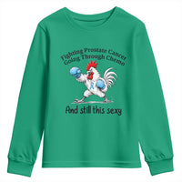 Funny Prostate Cancer Awareness Rooster Graphic Youth Sweatshirt Going Through Chemo Still This Sexy