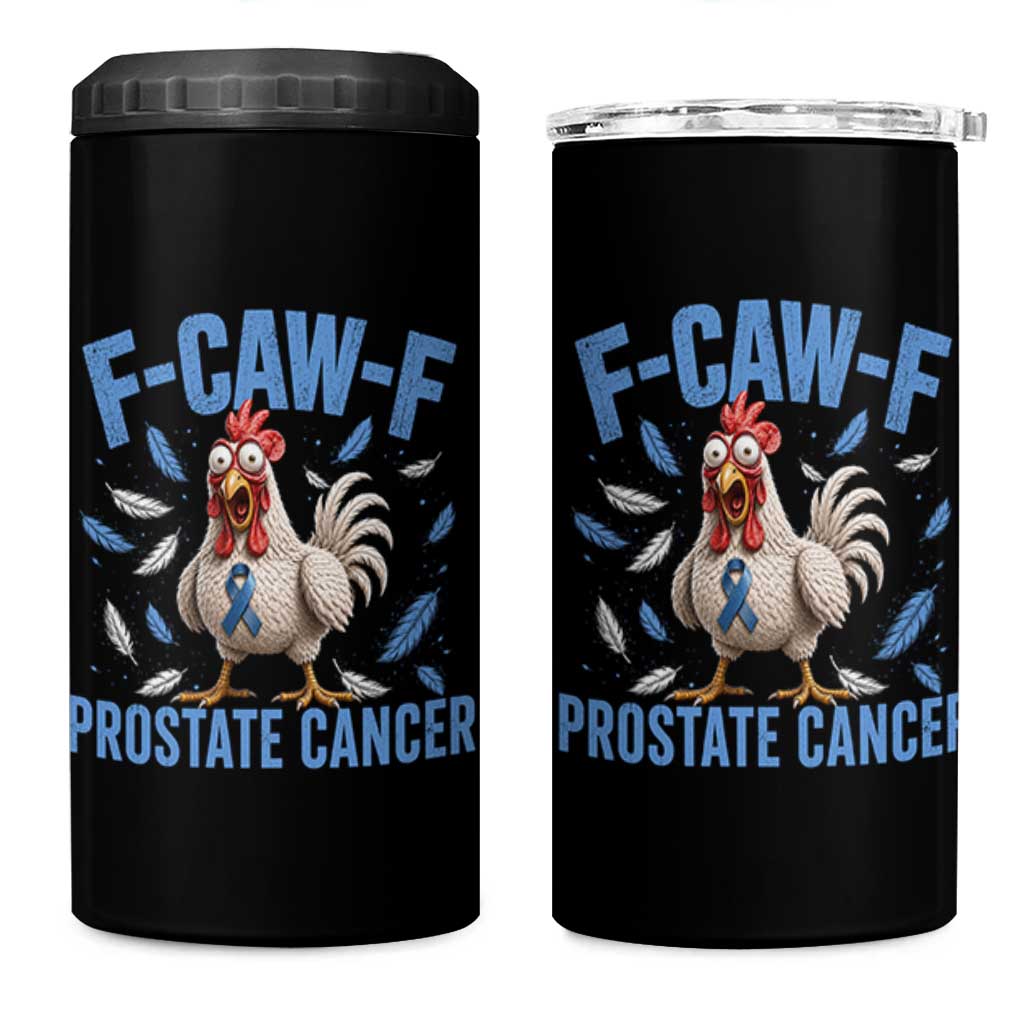 F-Caw-F Prostate Cancer Awareness Chicken 4 in 1 Can Cooler Tumbler Funny Blue Ribbon Support