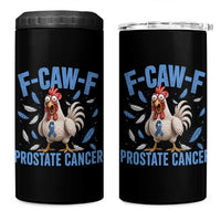 F-Caw-F Prostate Cancer Awareness Chicken 4 in 1 Can Cooler Tumbler Funny Blue Ribbon Support