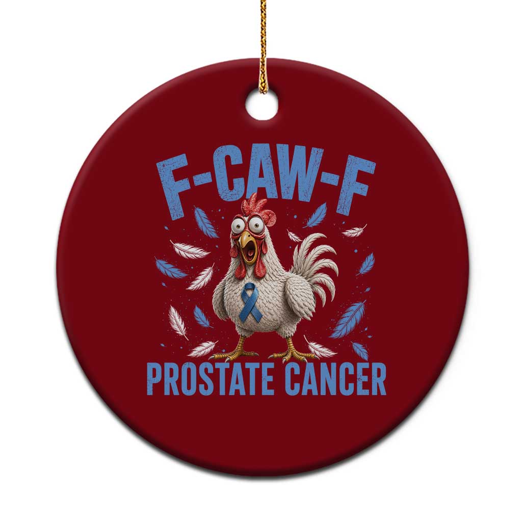 F-Caw-F Prostate Cancer Awareness Chicken Ceramic Ornament Funny Blue Ribbon Support