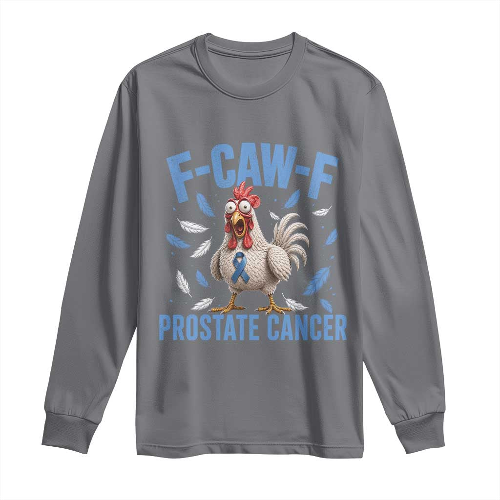 F-Caw-F Prostate Cancer Awareness Chicken Long Sleeve Shirt Funny Blue Ribbon Support