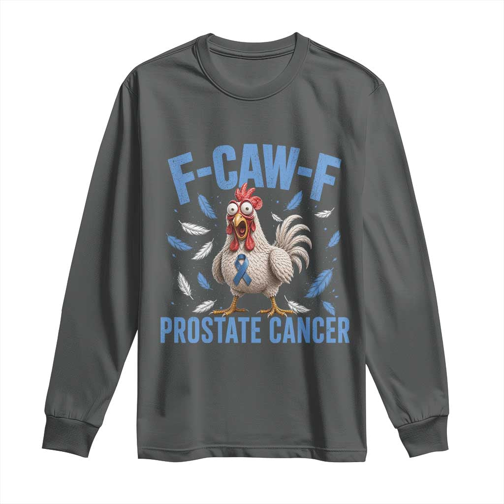 F-Caw-F Prostate Cancer Awareness Chicken Long Sleeve Shirt Funny Blue Ribbon Support