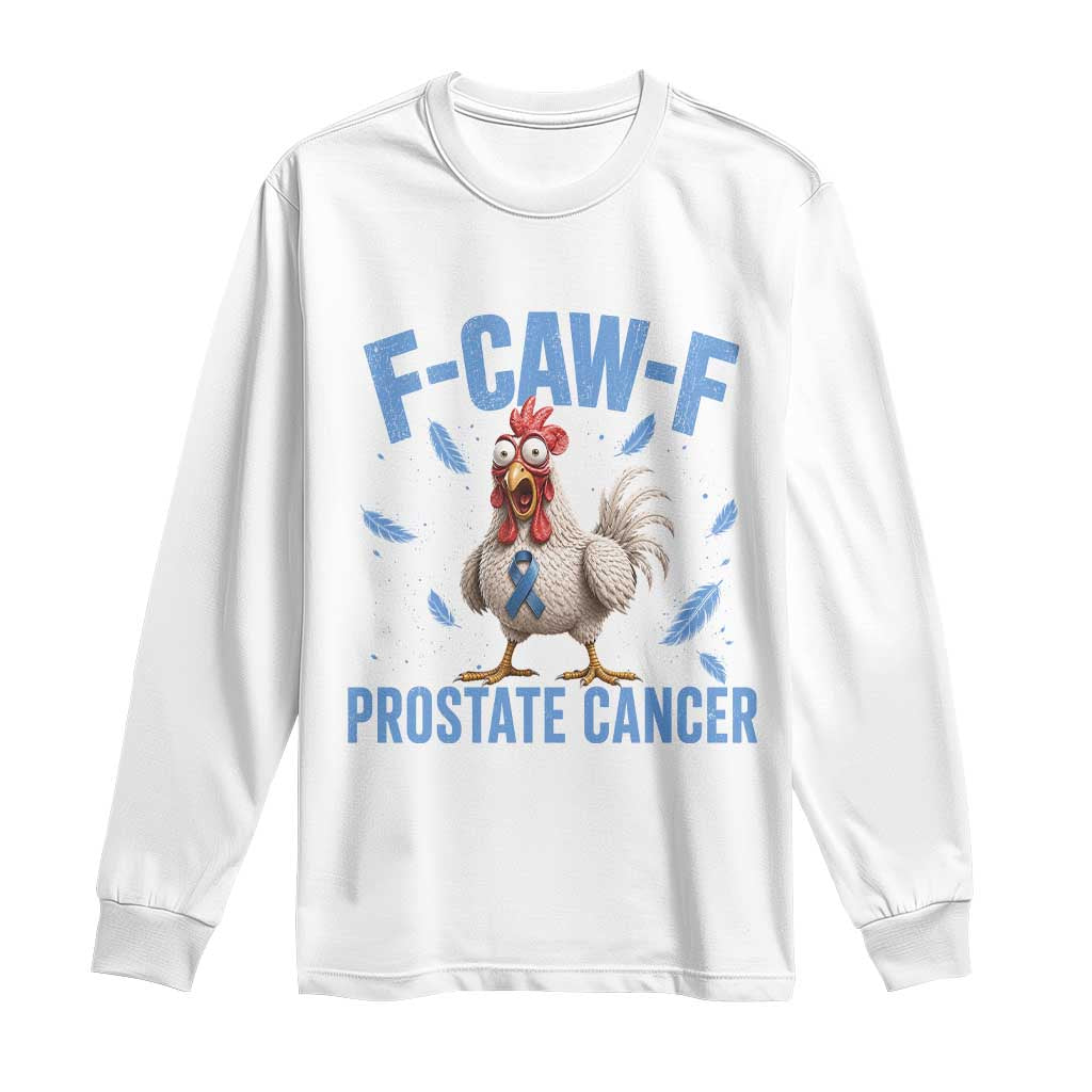 F-Caw-F Prostate Cancer Awareness Chicken Long Sleeve Shirt Funny Blue Ribbon Support