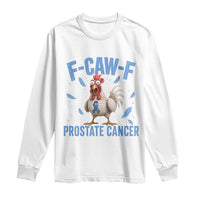 F-Caw-F Prostate Cancer Awareness Chicken Long Sleeve Shirt Funny Blue Ribbon Support