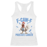 F-Caw-F Prostate Cancer Awareness Chicken Racerback Tank Top Funny Blue Ribbon Support