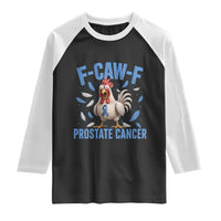 F-Caw-F Prostate Cancer Awareness Chicken Raglan Shirt Funny Blue Ribbon Support
