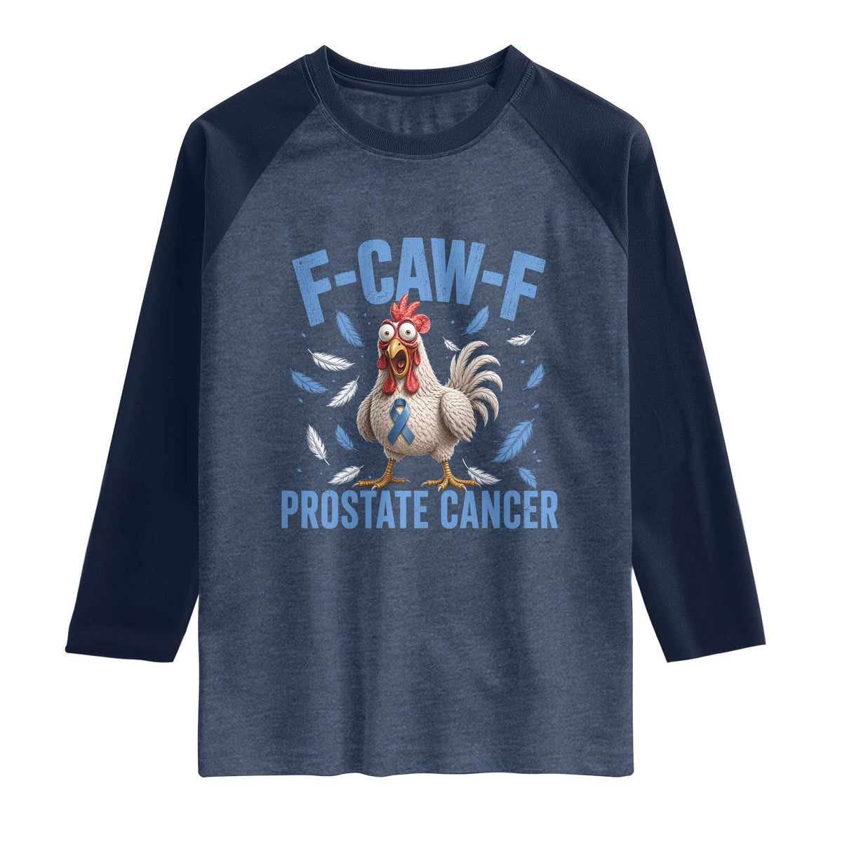 F-Caw-F Prostate Cancer Awareness Chicken Raglan Shirt Funny Blue Ribbon Support