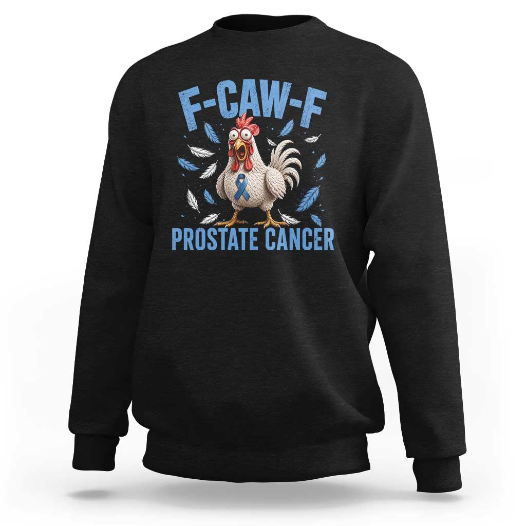 F-Caw-F Prostate Cancer Awareness Chicken Sweatshirt Funny Blue Ribbon Support