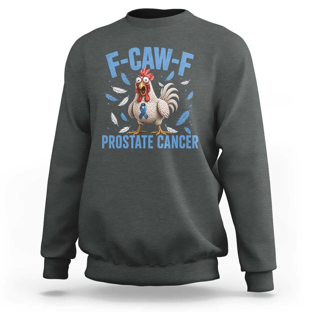 F-Caw-F Prostate Cancer Awareness Chicken Sweatshirt Funny Blue Ribbon Support