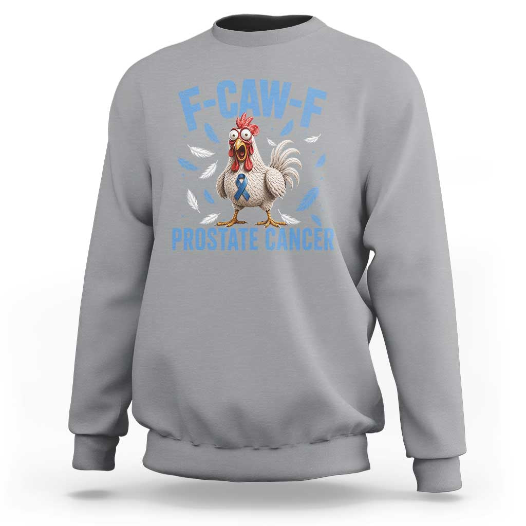 F-Caw-F Prostate Cancer Awareness Chicken Sweatshirt Funny Blue Ribbon Support
